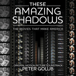 These Amazing Shadows Soundtrack (Peter Golub) - Cartula