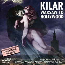 Kilar: Warsaw to Hollywood Soundtrack (Wojciech Kilar) - Cartula