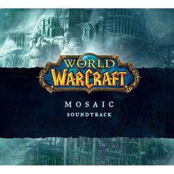 World of Warcraft Mosaic Soundtrack (David Arkenstone, Russel Brower, Derek Duke, Edo Guidotti, Glenn Stafford, Matt Uelman) - Cartula