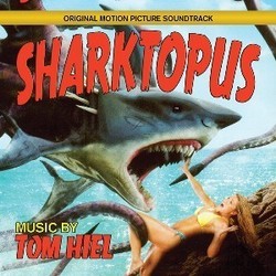 Sharktopus Soundtrack (Tom Hiel) - Cartula