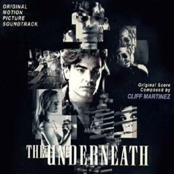 The Underneath Soundtrack (Various Artists, Cliff Martinez) - Cartula