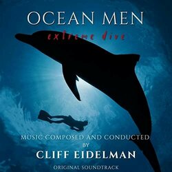 Ocean Men: Extreme Dive Soundtrack (Cliff Eidelman) - Cartula