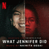  What Jennifer Did